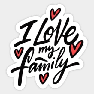 I Love my family <3 Sticker